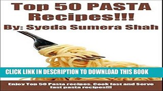 Ebook Top 50 Pasta Recipes: Cook Fast And Serve Fast Free Read