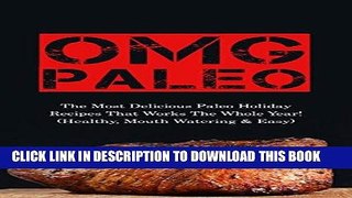Best Seller OMG Paleo: The Most Delicious Paleo Holiday Recipes That Works The Whole Year!