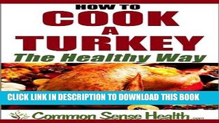 Best Seller How to Cook a Turkey Dinner the Healthy Way Free Read