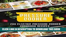 Best Seller Pressure cooker: Best 200 electric pressure cooker cookbook recipes(Pressure Cooker,