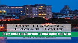 Ebook The Havana Cigar Tour Free Read