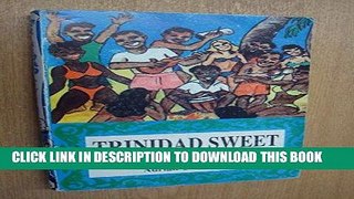 Ebook Trinidad Sweet: The People, Their Culture, Their Island Free Read