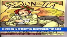 Best Seller Passion for Tea: Its History, Its Future, Its Health Benefits Free Read