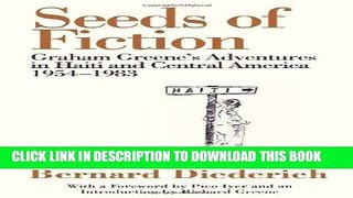 Best Seller Seeds of Fiction: Graham Greene s Adventures in Haiti and Central America 1954â€“1983