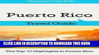 Ebook Puerto Rico Travel Guide: The Top 10 Highlights in Puerto Rico (Globetrotter Guide Books)