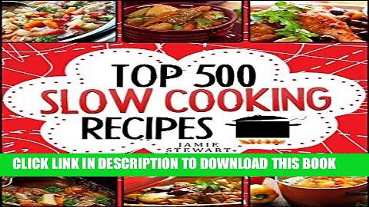 Ebook Slow Cooking - Top 500 Slow Cooking Recipes Cookbook (Slow Cooker, Slow Cooker Recipes, Slow