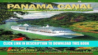 Best Seller Panama Canal by Cruise Ship: The Complete Guide to Cruising the Panama Canal Free Read