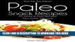 Best Seller Pass Me The Paleo s Paleo Snack Recipes: 25 Quick and Easy Recipes That Your Family