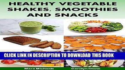 Best Seller Healthy Vegetable Shakes, Smoothies and Snacks (Food Matters) Free Read