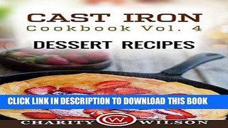 Best Seller CAST IRON COOKBOOK: Vol.4 Dessert Recipes (Cast Iron Recipes) (Health Wealth