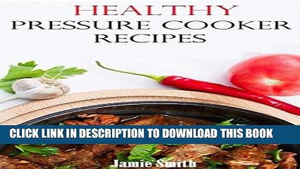 Best Seller Healthy Pressure Cooker Recipes: Easy And Healthy Pressure Cooker Recipes (Electric
