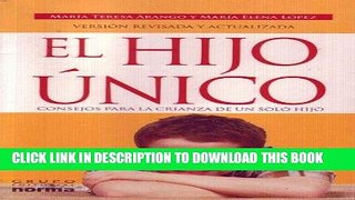 [PDF] El Hijo Unico/ The Only Child: Consejos Para La Crianza De Un Solo Hijo/ Advices For The