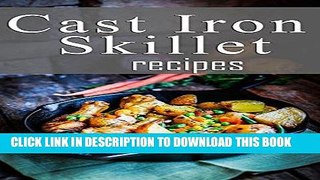 Ebook Cast Iron Skillet Recipes Free Read