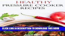 Best Seller Healthy Pressure Cooker Recipes: Easy And Healthy Pressure Cooker Recipes (Electric