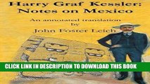 Ebook Harry Graf Kessler: Notes on Mexico: An annotated translation Free Read