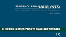 [PDF] Early Islamic Art, 650-1100: Constructing the Study of Islamic Art, Volume I (Variorum