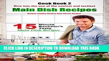 Best Seller Easy Recipes: Healthy Recipes: Best Recipes: Cook book 2: 15 minute Bachelor s Tasty