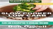 Ebook Slow Cooker Low Carb: Over 80+ Low Carb Slow Cooker Meals, Dump Dinners Recipes, Quick