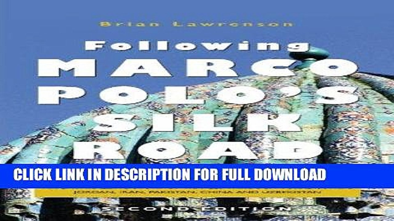 Ebook Following Marco Polo s Silk Road: An enthralling story of travels through Turkey, Syria,