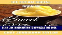Ebook Sweet Memories: Book IV - Ice Cream Social: Ice Cream Social (Sweet Memories Cookbooks 4)