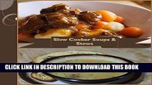 Best Seller Slow Cooker: 101 Slow Cooker Soups and Stews - Simple and Delicious Slow Cooker