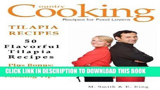 Ebook Tilapia Recipes - 50 Flavorful Tilapia Recipes - Tips in Making Homemade Tilapia Recipes