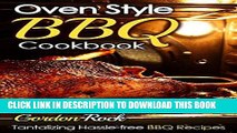 Ebook Oven Style BBQ Cookbook: Tantalizing Hassle-free BBQ Recipes Free Read