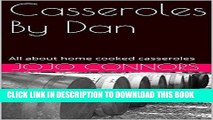 Ebook Casseroles By Dan: Home cooked casseroles Free Read