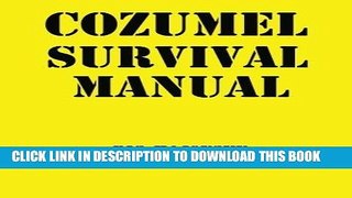 Best Seller Cozumel Survival Manual Free Read