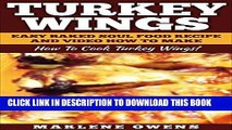 Ebook Turkey Wings: Easy Baked Soul Food Recipe And Video How To Make: How To Cook Turkey Wings!