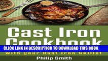 Best Seller Cast Iron Cookbook. Cooking Easy Recipes with your Cast Iron Skillet Free Read