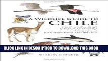 Best Seller A Wildlife Guide to Chile: Continental Chile, Chilean Antarctica, Easter Island, Juan