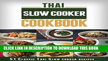Best Seller Thai Slow Cooker Cookbook: 51 Classic Thai Slow Cooker Recipes with Step By Step