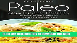 Best Seller Pass Me The Paleo s Paleo Slow Cooker Recipes: 26 Mouthwatering Recipes That Your