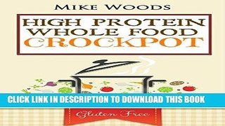 Ebook Whole Food: High Protein Crockpot Dump Meals Free Read
