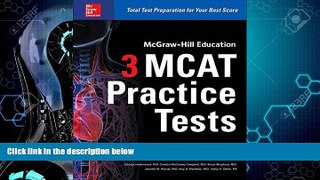 complete  McGraw-Hill Education 3 MCAT Practice Tests, Third Edition