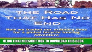 Best Seller The Road That Has No End:  How We Traded Our Ordinary Lives For a Global Bicycle
