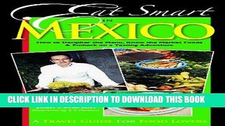 Ebook Eat Smart in Mexico: How to Decipher the Menu, Know the Market Foods   Embark on a Tasting
