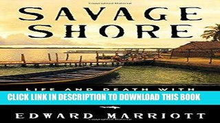Best Seller Savage Shore: Life and Death with Nicaragua s Last Shark Hunters Free Read