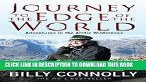 Best Seller Journey to the Edge of the World: Adventures in the Arctic Wilderness Free Read