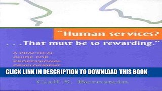 [READ] EBOOK Human Services?... That Must Be So Rewarding: A Practical Guide for Professional