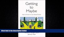 complete  Getting To Maybe: How to Excel on Law School Exams 1st (first) Edition by Richard