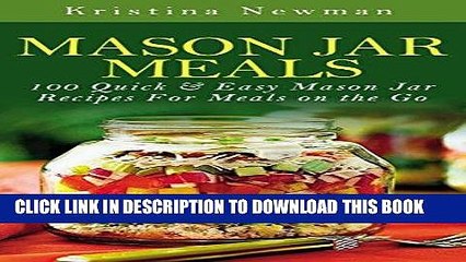 Ebook Mason Jar Meals: 100 Quick   Easy Mason Jar Recipes For Clean Eating   Meals on the Go: