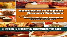 Ebook Delicious Pumpkin Dessert Recipes - 135 Mouthwatering Pumpkin Dessert Recipes (Easy