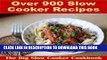 Ebook Slow Cooker: Over 900 Slow Cooker Recipes for Snacks, Appetizers, Dinner, Dessert, Sauces,