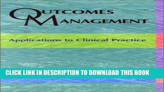 [READ] EBOOK Outcomes Management: Applications to Clinical Practice, 1e ONLINE COLLECTION