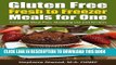 Ebook Gluten Free: Gluten Free Meals for One or More Fresh to Freezer Gluten Free Meal Plan,