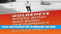 Ebook Goldeneye: Where Bond Was Born; Ian Fleming s Jamaica Free Read