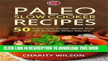 Best Seller Paleo Diet Cookbook: Paleo Slow Cooker Recipes: 50 Paleo Slow Cooker Meals That Will