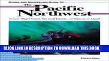 Ebook Diving and Snorkeling Guide to the Pacific Northwest: Includes Puget Sound, San Juan